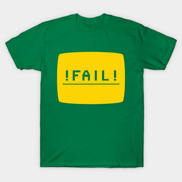 ! FAIL ! (IT Crowd) T-Shirt by Expandable Studios